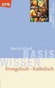 Basiswissen Evangelisch Katholisch