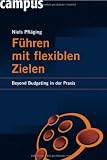 F�hren mit flexiblen Zielen. Beyond Budgeting in der Praxis