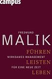 Führen, Leisten, Leben. Wirksames Management für eine neue Zeit