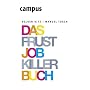 Das Frustjobkillerbuch: Warum es egal ist, für wen Sie arbeiten