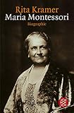 Maria Montessori. Leben und Werk einer gro�en Frau.