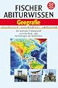 Fischer Abiturwissen - Geografie: Anschaulich, verst�ndlich, umfassend. Der wichtigste Pr�fungsstoff auf einen Blick - zum Nachschlagen und Wiederholen.