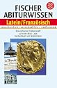 Fischer Abiturwissen: Latein/Franz�sisch