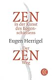 Zen in der Kunst des Bogenschie�ens / Der Zen-Weg.  Fischer (Tb.), Frankfurt