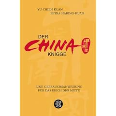 Der China-Knigge. Eine Gebrauchsanweisung für das Reich der Mitte (Broschiert)