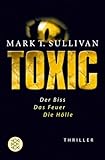 Toxic. Der Biss - Das Feuer - Die Hülle