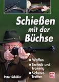 Schie�en mit der B�chse  Motorbuch, Stuttgart