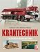 Krantechnik. Faszination Baumaschinen
