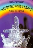Harmonie und Heilkraft durch edle Steine, Bd.1