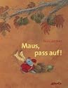 Maus, pass auf! Eine Herbstgeschichhte