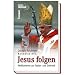 Jesus folgen. Meditationen zur Fasten- und Osterzeit