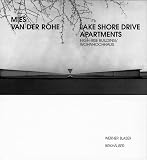 Mies van der Rohe: Lake Shore Drive Apartments By Werner Blauser