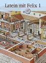 Latein mit Felix Sch�lerbuch 1 - Band 1