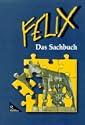 Felix - die Fundgrube: Das Sachbuch