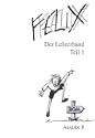 Felix B - Der Lehrerband (Bd. 1)