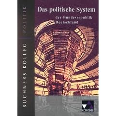 Das politische System der Bundesrepublik Deutschland. Neuausgabe. Nationale Politik in sich weitenden Räumen (Lernmaterialien) (Broschiert)
