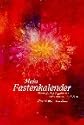 Mein Fastenkalender - Ein meditativer Begleiter von Aschermittwoch bis Ostern.