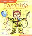 Kinder feiern - Fasching, Fastnacht, Karneval : Was haben sch�ne Prinzessinnen, wilde Tiger und coole Cowboys gemeinsam? Sie wollen feiern! Am liebsten mit Lust und Laune, Musik und Tanz, Speis und Trank, Spiel und Spannung. Die vielf�ltigen Vorschl�ge f�r ein Schminkstudio, zur Raumdekoration und zur Festgestaltung garantieren eine Menge Spa� f�r die Karnevalsparty oder die Faschingsfete.