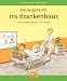 Heute gehe ich ins Krankenhaus. Kleine Sachgeschichten zum Vorlesen