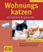 Wohnungskatzen gl&uuml;cklich & gesund