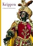 Krippen im Bayerischen Nationalmuseum Katalog der Krippensammlung des Bayerischen Nationalmuseum