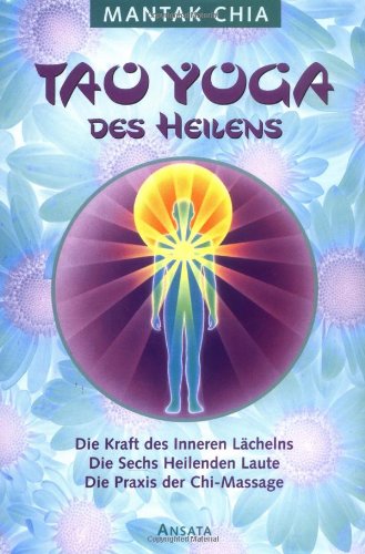 Tao Yoga des Heilens 