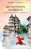 Geheimnis Shaolin. Das spirituelle Verm�chtnis der Kampfm�nche  Ansata