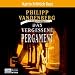 Das vergessene Pergament. 6 CDs