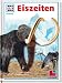 Was ist was?, Bd. 65, Eiszeiten