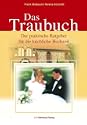 Das Traubuch. Der praktische Ratgeber f�r die kirchliche Hochzeit