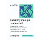Sozialpsychologie des Internet. Die Bedeutung des Internet für Kommunikationsprozesse, Identitäten, soziale Beziehungen und Gruppen. (Sondereinband)