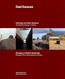 Dani Karavan - Hommage an Walter Benjamin. Der Gedenkort 'Passagen' in Portbou. Deutsch / Englisch.