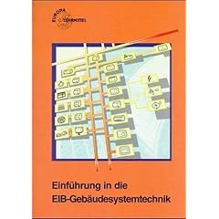 Einführung in die EIB-Gebäudesystemtechnik (Sondereinband)