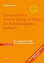  Die perfekte Bewerbungsmappe - f�r Ausbildungsplatzsuchende