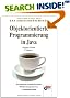 Das Einsteigerseminar Objektorientierte Programmierung in Java. Der methodische und ausführliche Einstieg