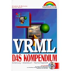 VRML - das Kompendium : Einführung, Arbeitsbuch, Nachschlagewerk (Taschenbuch)