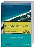 Photoshop 7.0 f�r Windows und Macintosh.  Markt+Technik