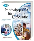 Photoshop CS2 für digitale Fotografie Der Top-Bestseller für Windows und Mac OS X