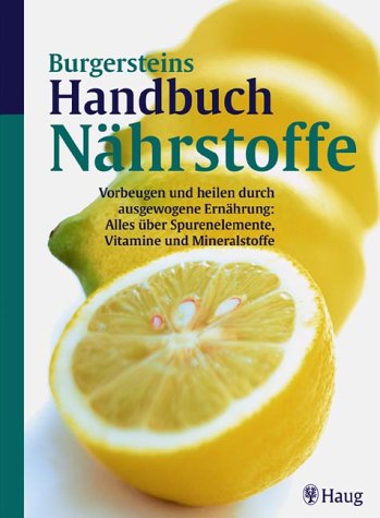 Burgersteins Handbuch der N�hrstoffe