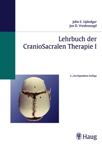 Lehrbuch der CranioSacralen Therapie