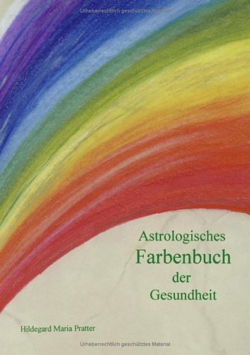 Astrologisches Farbenbuch der Gesundheit