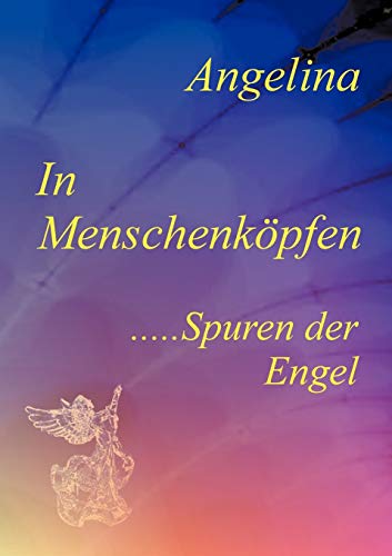 In Menschenk�pfen, Spuren der Engel