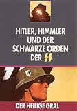 Der Heilige Gral - Hitler, Himmler und der schw.