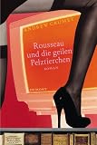 Andrew Crumey - Rousseau und die geilen Pelztierchen