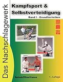 Kampfsport & Selbstverteidigung - Das Nachschlagewerk 1. Grundtechniken  Books on Demand GmbH