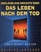 UNGLAUBLICHE BERICHTE ÜBER DAS LEBEN NACH DEM TOD