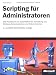 Scripting für Administratoren
