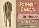 Joseph Beuys für Kinder. Eine Werkstatt (Lernmaterialien)
