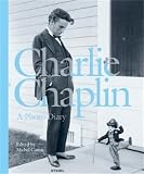 Charlie Chaplin: A Photo Diary By Sam Stourdzé