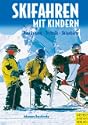 Skifahren mit Kindern - Ausr�stung - Technik - Skigebiete
